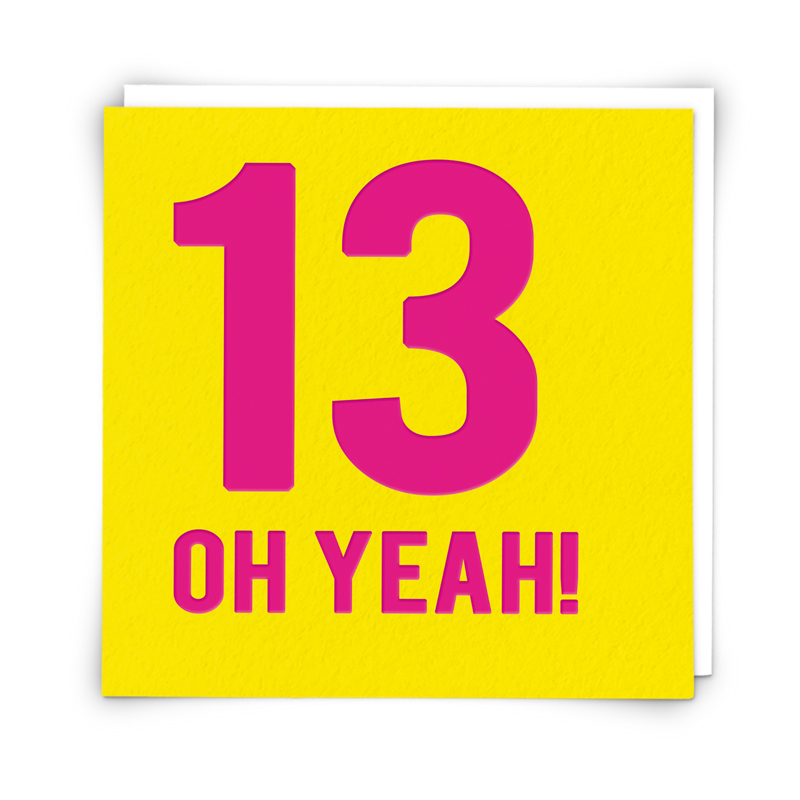 Thirteen yeah