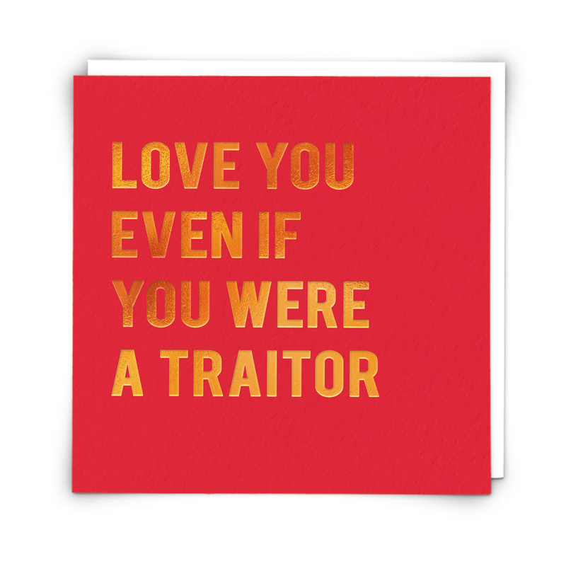 Love You Traitor