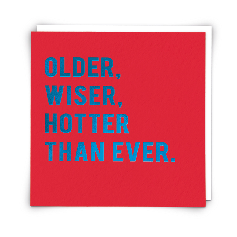 Older Wiser Hotter
